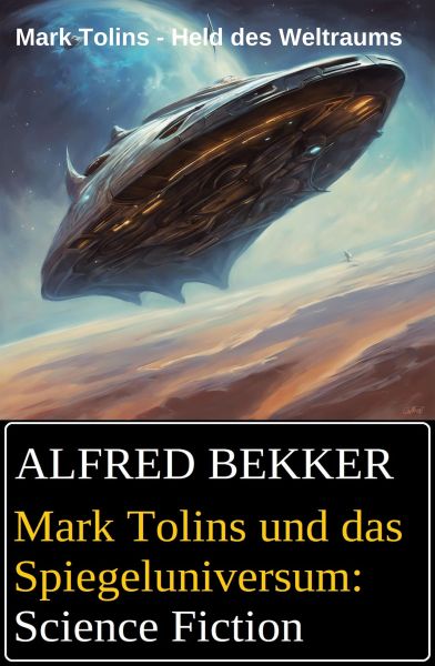 Mark Tolins und das Spiegeluniversum: Science Fiction: Mark Tolins - Held des Weltraums