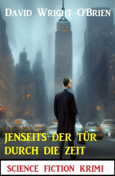 Jenseits der Tür durch die Zeit: Science Fiction Krimi