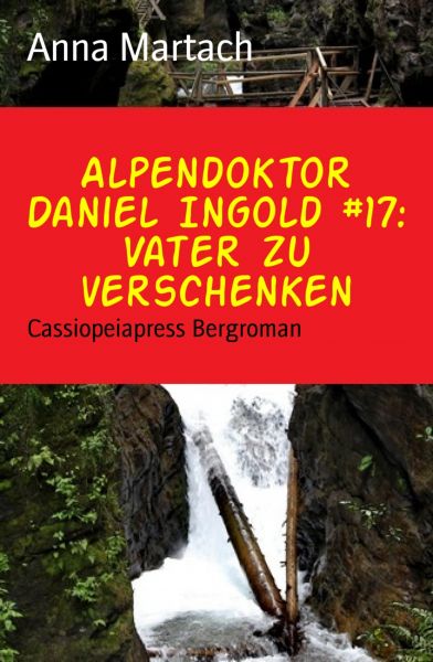 Alpendoktor Daniel Ingold #17: Vater zu verschenken