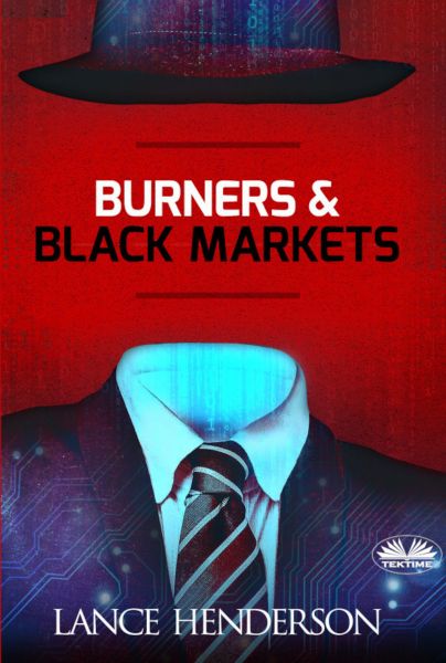 Burners & Black Markets