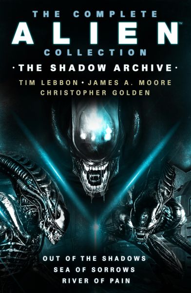 The Complete Alien Collection: The Shadow Archive (Out of the Shadows, Sea of Sorrows, River of Pain