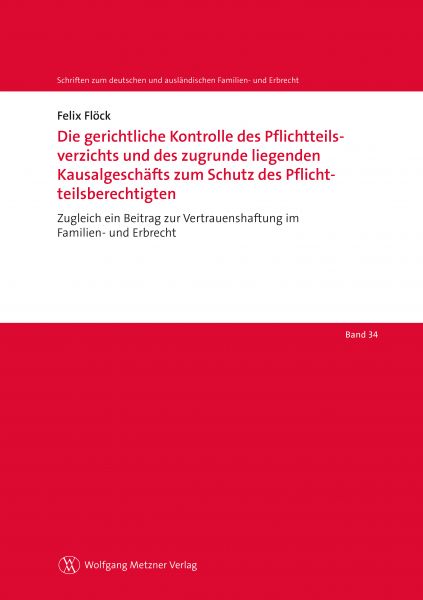 Die gerichtliche Kontrolle des Pflichtteilsverzichts und des zugrunde liegenden Kausalgeschäfts zum