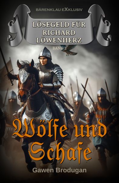 Lösegeld für Richard Löwenherz, Band 2: Wölfe und Schafe