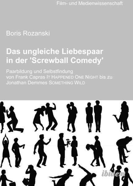 Das ungleiche Liebespaar in der 'Screwball Comedy'