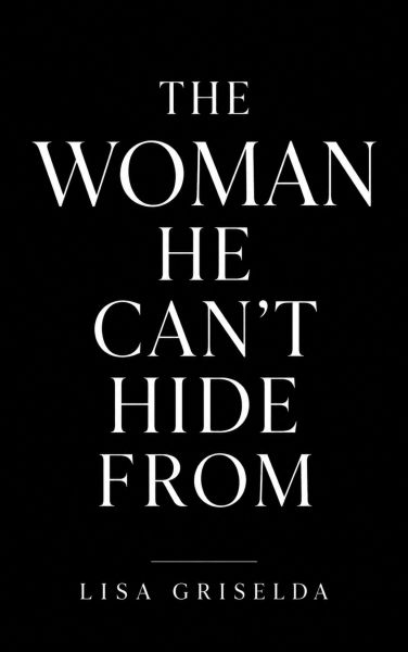 The Woman He Can’t Hide from