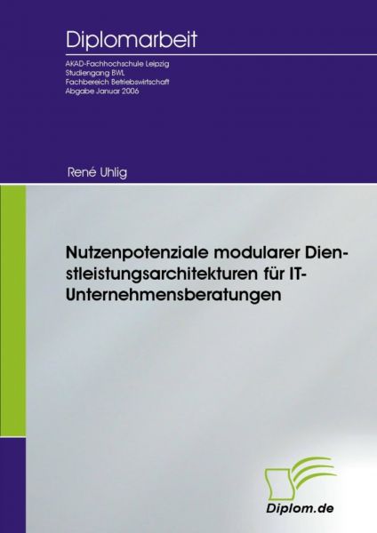 Nutzenpotenziale modularer Dienstleistungsarchitekturen für IT-Unternehmensberatungen