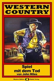 WESTERN COUNTRY 120: Spiel mit dem Tod