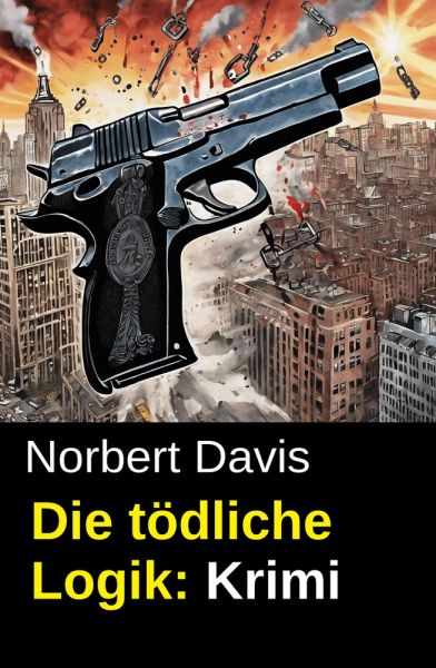 Die tödliche Logik: Krimi