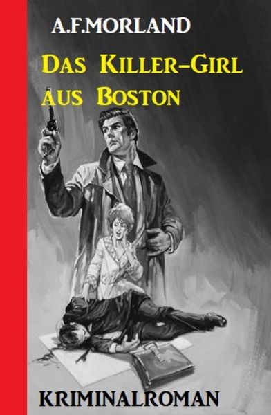 Das Killer-Girl aus Boston: Kriminalroman
