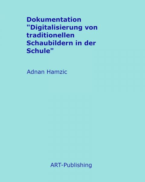 Dokumentation "Digitalisierung von traditionellen Schaubildern in der Schule"