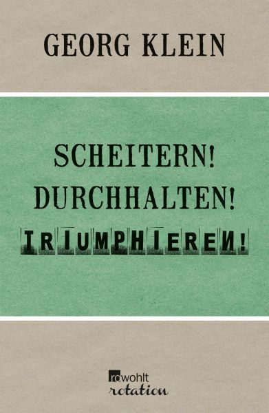 Scheitern! Durchhalten! Triumphieren!