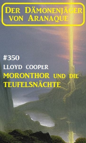 Moronthor und die ​Teufelsnächte: Der Dämonenjäger von Aranaque 350