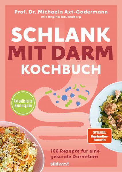 Schlank mit Darm Kochbuch - Aktualisierte Neuausgabe