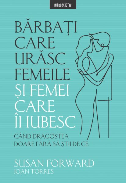 Bărbați care urăsc femeile și femei care-i iubesc