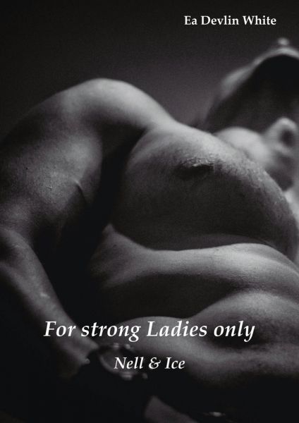For strong Ladies only: Nell & Ice