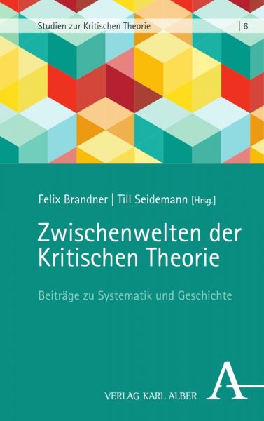 Zwischenwelten der Kritischen Theorie