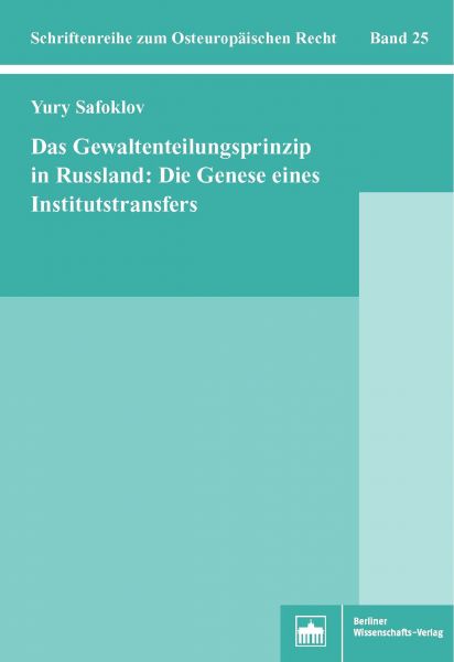 Das Gewaltenteilungsprinzip in Russland: Die Genese eines Institutstransfers