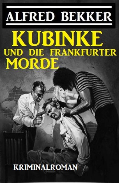 Kubinke und die Frankfurter Morde: Kriminalroman