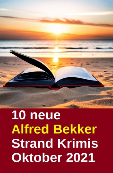 10 neue Alfred Bekker Strand Krimis Oktober 2021
