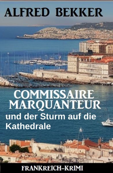 Commissaire Marquanteur und der Sturm auf die Kathedrale