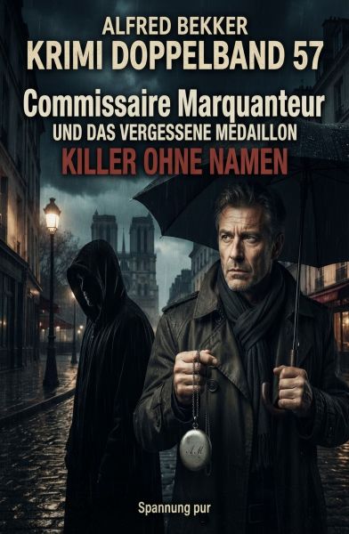 Krimi Doppelband 57: Commissaire Marquanteur und das vergessene Medaillon / Killer ohne Namen