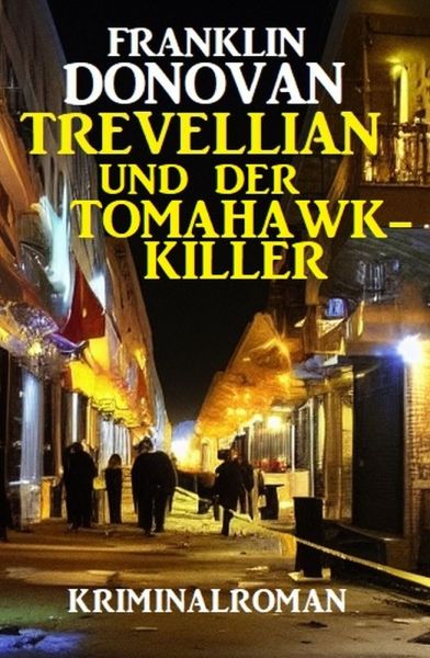 ​Trevellian und der Tomahawk-Killer: Kriminalroman