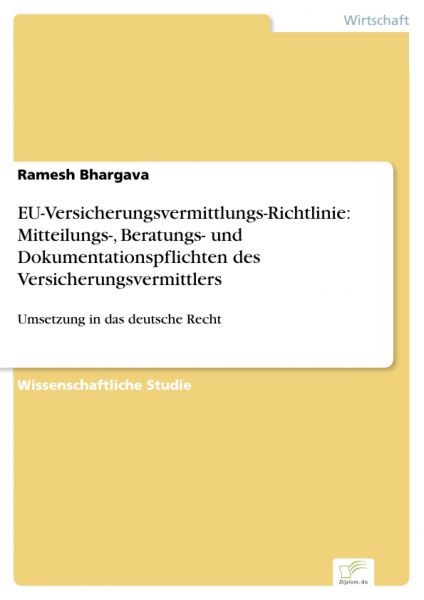 EU-Versicherungsvermittlungs-Richtlinie: Mitteilungs-, Beratungs- und Dokumentationspflichten des Ve