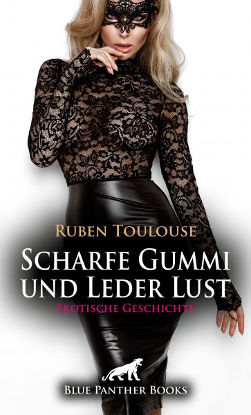 Scharfe Gummi und Leder Lust | Erotische Geschichte