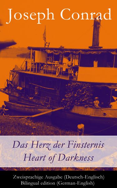 Das Herz der Finsternis / Heart of Darkness - Zweisprachige Ausgabe (Deutsch-Englisch) / Bilingual e