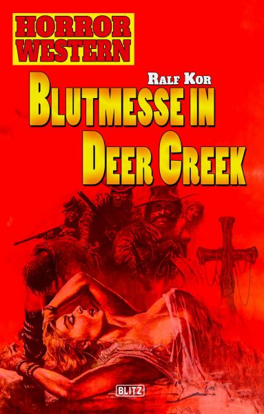 Horror Western 01: Blutmesse in Deer Creek