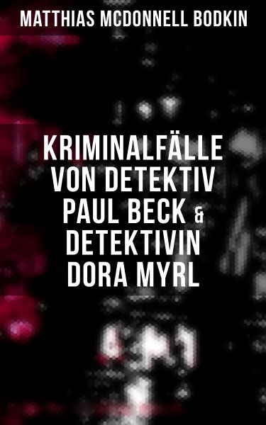 Kriminalfälle von Detektiv Paul Beck & Detektivin Dora Myrl