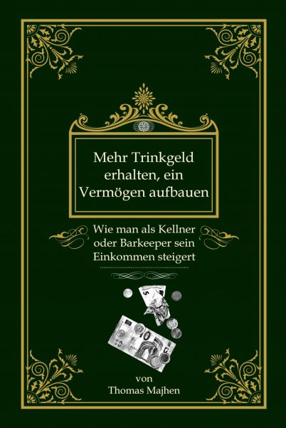 Mehr Trinkgeld erhalten, ein Vermögen aufbauen: Wie man als Kellner oder Barkeeper sein Einkommen st