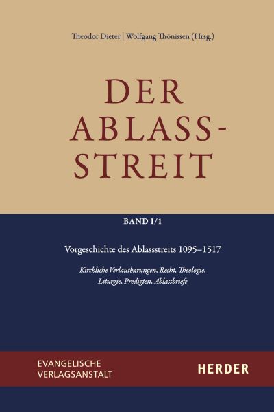 Der Ablassstreit. Dokumente, Ökumenische Kommentierungen, Beiträge / Der Ablassstreit. Dokumente, Ök