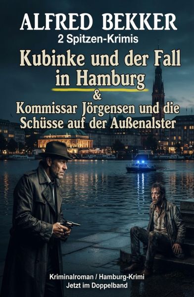 2 Spitzen-Krimis: Kubinke und der Fall in Hamburg / Kommissar Jörgensen und die Schüsse auf der Auße