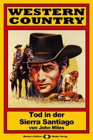 WESTERN COUNTRY 124: Tod in der Sierra Santiago