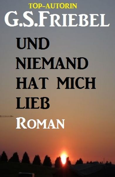 Und niemand hat mich lieb
