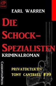 Die Schock-Spezialisten: Privatdetektiv Tony Cantrell #39