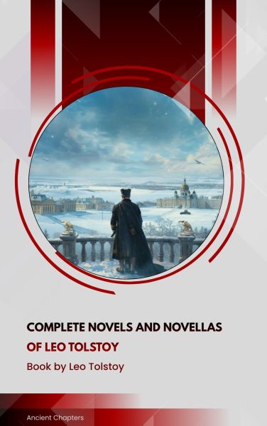 Complete Novels and Novellas of Leo Tolstoy