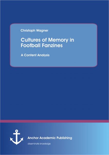 Cultures of Memory in Football Fanzines. A Content Analysis