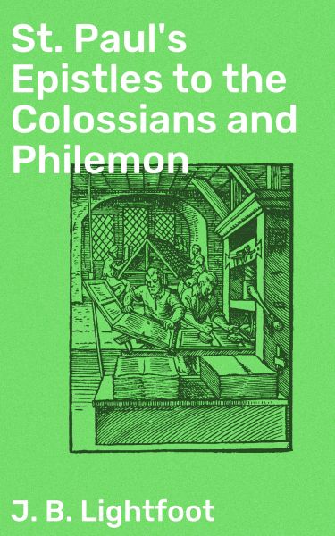 St. Paul's Epistles to the Colossians and Philemon