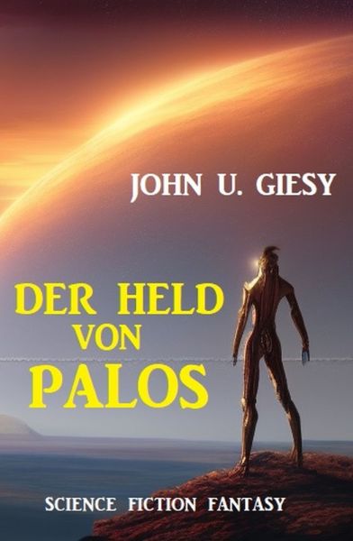 Der Held von Palos: Science Fiction Fantasy