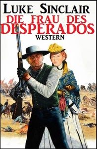 Die Frau des Desperados