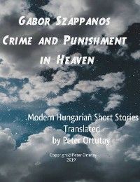 Gábor Szappanos Crime and Punishment in Heaven