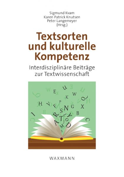 Textsorten und kulturelle Kompetenz/Genre and Cultural Competence. Interdisziplinäre Beiträge zur Te