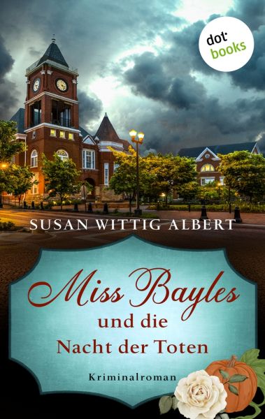 Miss Bayles und die Nacht der Toten - Ein Fall für China Bayles 2