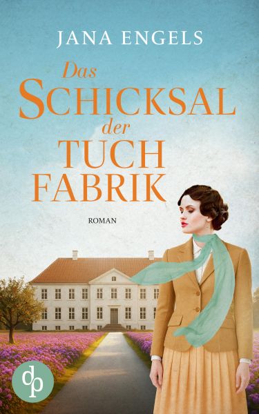 Das Schicksal der Tuchfabrik | Die historische Familiensaga im 20. Jahrhundert