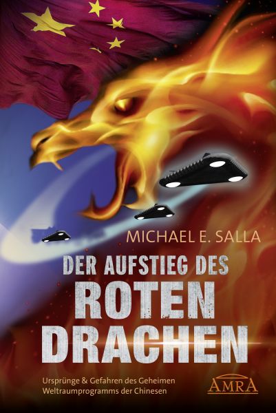 Der Aufstieg des Roten Drachen. Ursprünge & Gefahren des Geheimen Weltraumprogramms der Chinesen