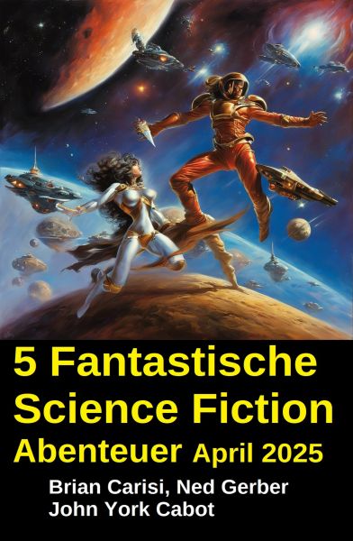 5 Fantastische Science Fiction Abenteuer April 2025