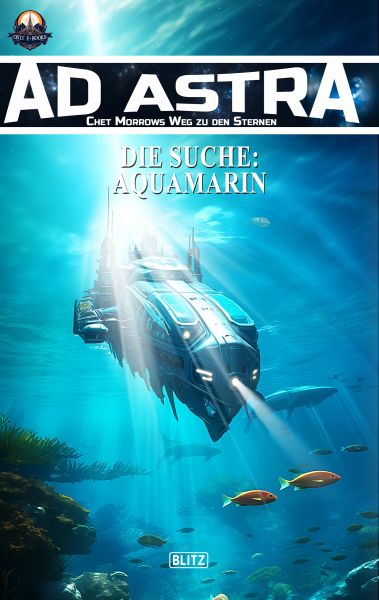 Ad Astra – Chet Morrows Weg zu den Sternen, Neue Abenteuer 30: Aquamarin