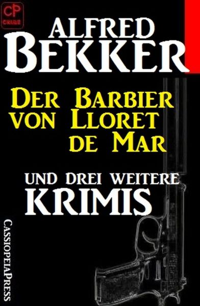 Der Barbier von Lloret de Mar und drei weitere Krimis